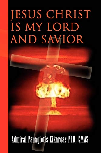 JESUS CHRIST IS MY LORD AND SAVIOR
