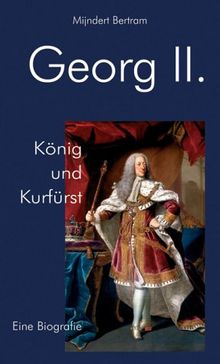 Georg II: König und Kurfürst