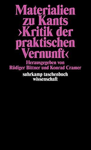 Materialien zu Kants »Kritik der praktischen Vernunft«: Herausgegeben von Rüdiger Bittner und Konrad Cramer (suhrkamp taschenbuch wissenschaft)