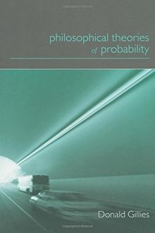 Philosophical Theories of Probability (Philosophical Issues in Science)