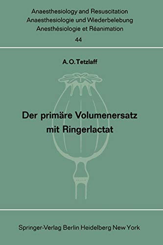Der primäre Volumenersatz mit Ringerlactat (Anaesthesiologie und Intensivmedizin Anaesthesiology and Intensive Care Medicine, 44, Band 44)