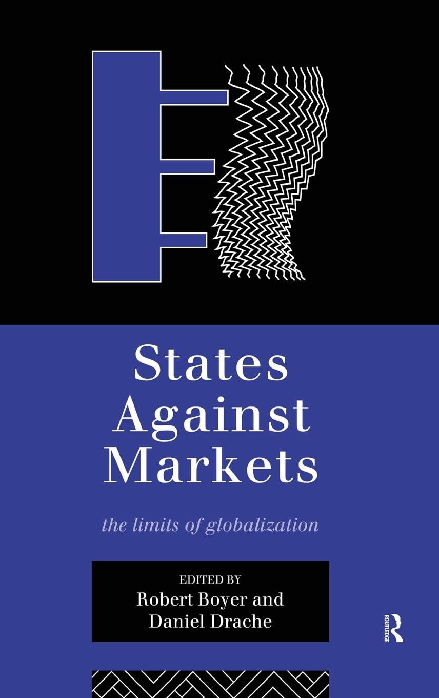 States Against Markets: The Limits of Globalization (Innis Centenary Series)
