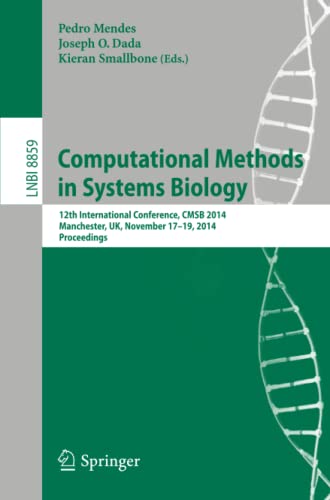 Computational Methods in Systems Biology: 12th International Conference, CMSB 2014, Manchester, UK, November 17-19, 2014, Proceedings (Lecture Notes in Computer Science, Band 8859)
