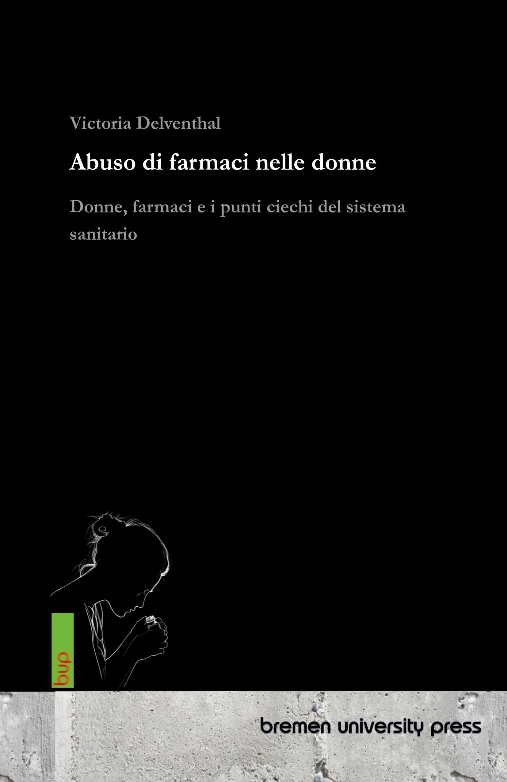 Abuso di farmaci nelle donne: Donne, farmaci e i punti ciechi del sistema sanitario