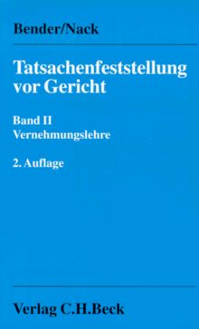 Tatsachenfeststellung vor Gericht, in 2 Bdn., Bd.2, Vernehmungslehre