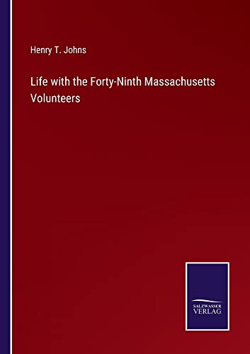 Life with the Forty-Ninth Massachusetts Volunteers
