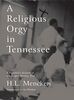 A Religious Orgy in Tennessee: A Reporter's Account of the Scopes Monkey Trial