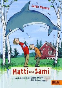 Matti und Sami und die drei größten Fehler des Universums: Roman für Kinder