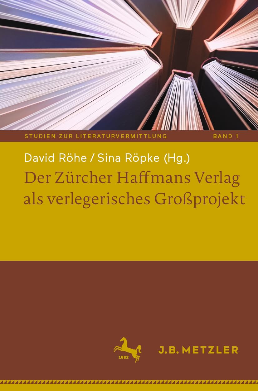 Der Zürcher Haffmans Verlag als verlegerisches Großprojekt (Studien zur Literaturvermittlung, 1, Band 1)