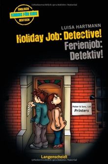 Holiday Job: Detective! - Ferienjob: Detektiv! (Englische Krimis für Kids)