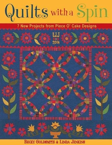 Quilts with a Spin - Print-On-Demand Edition: 7 New Projects from Piece O'Cake Designs