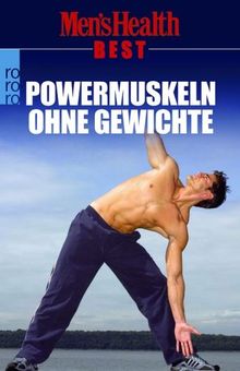 Men's Health Best. Powermuskeln ohne Gewichte.