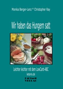 Wir haben das Hungern satt: Leichter leichter mit dem LowCarb-ABC