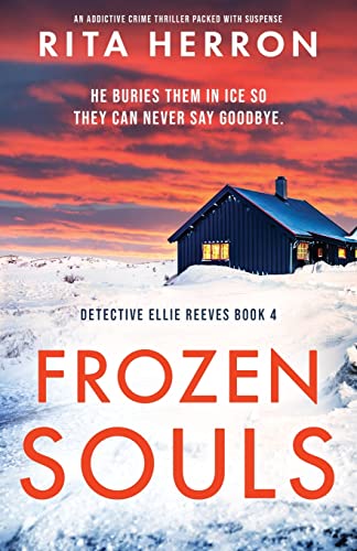 Frozen Souls: An addictive crime thriller packed with suspense (Detective Ellie Reeves, Band 4)