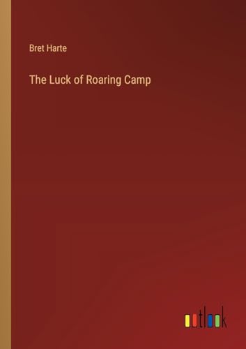 The Luck of Roaring Camp