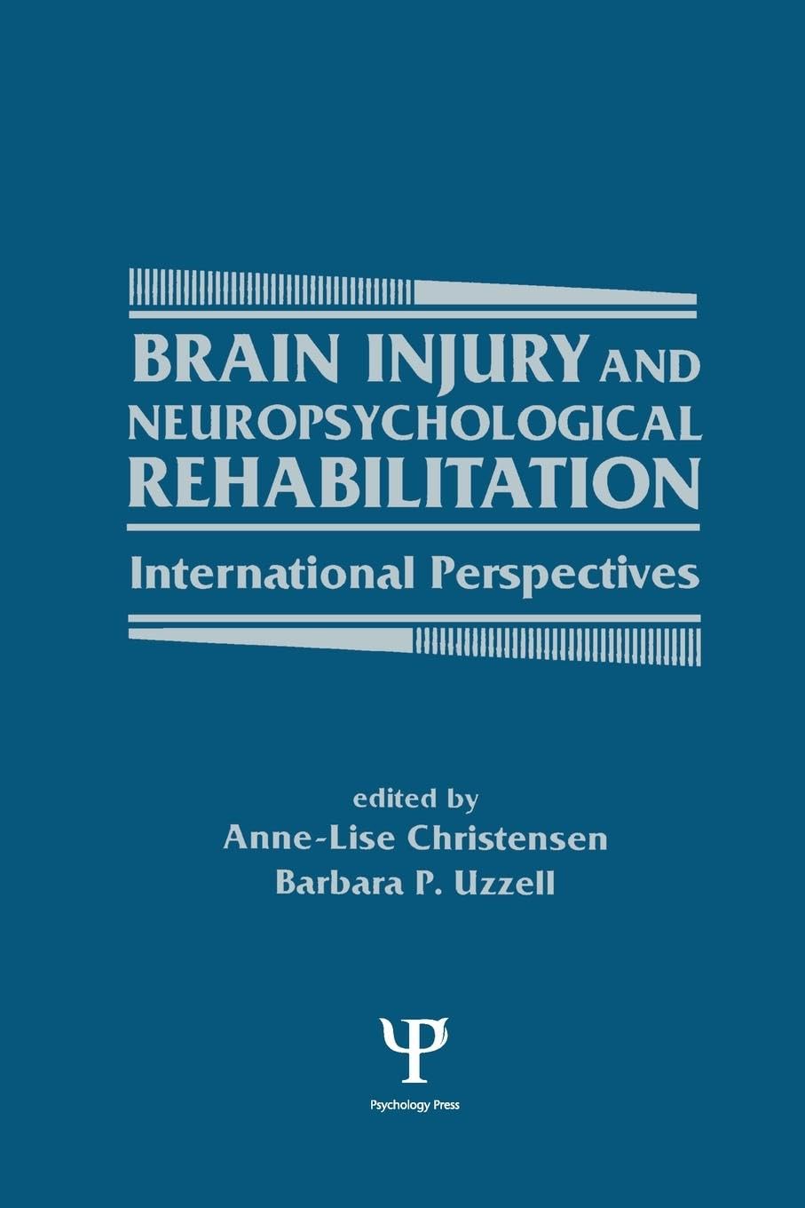 Brain Injury and Neuropsychological Rehabilitation: International Perspectives (Institute for Research in Behavioral Neuroscience)