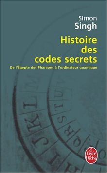 Histoire des codes secrets : de l'Egypte des pharaons à l'ordinateur quantique