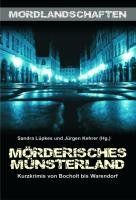 Mörderisches Münsterland: Kurzkrimis von Bocholt bis Warendorf