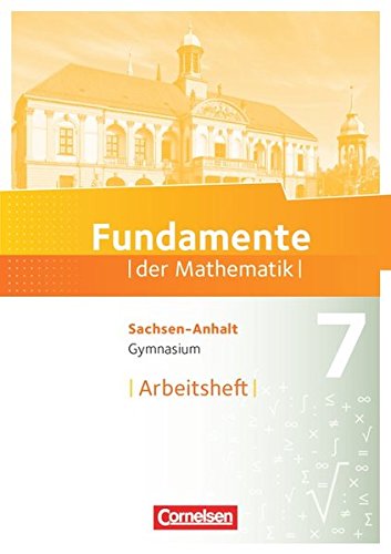 Fundamente der Mathematik - Gymnasium Sachsen-Anhalt: 7. Schuljahr - Arbeitsheft mit eingelegten Lösungen