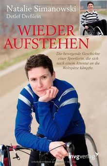 Wieder Aufstehen: Die bewegende Geschichte einer Sportlerin, die sich nach einem Attentat an die Weltspitze kämpfte