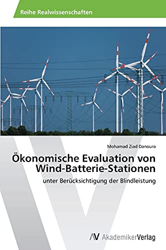 Ökonomische Evaluation von Wind-Batterie-Stationen: unter Berücksichtigung der Blindleistung