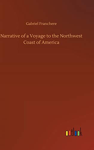 Narrative of a Voyage to the Northwest Coast of America