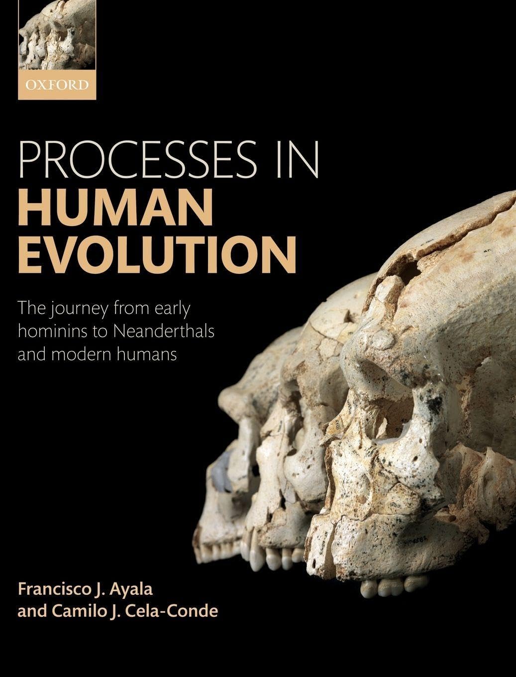 PROCESSES IN HUMAN EVOLUTION C: The Journey from Early Hominins to Neanderthals and Modern Humans