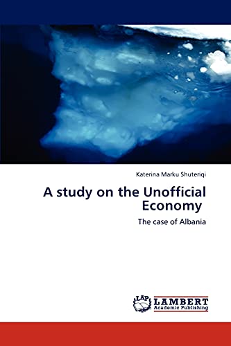 A study on the Unofficial Economy: The case of Albania