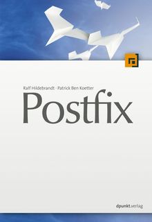 Postfix. Einrichtung, Betrieb und Wartung