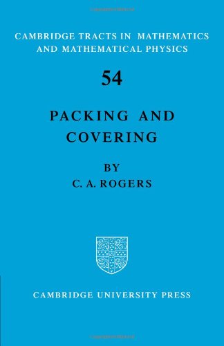 Rogers, C. A. Packing And Covering (Cambridge Tracts In Mathematics And Mathemtical Physics, Band 54)