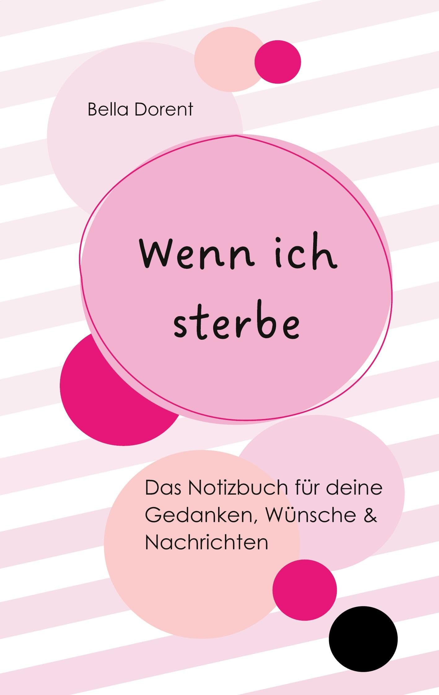 Wenn ich sterbe: Das Notizbuch für deine Gedanken, Wünsche und Nachrichten