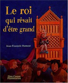 Le roi qui rêvait d'être grand