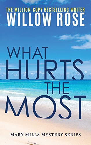 What Hurts the Most (Mary Mills Mystery, Band 1)