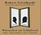 Würstchen im Schlafrock oder September mit Goethe. CD