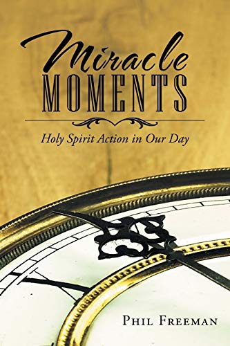Miracle Moments: Holy Spirit Action in Our Day