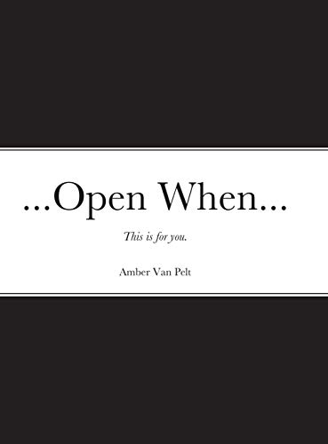 ...Open When...: This is for you.