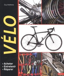 Vélos : acheter, entretenir, réparer