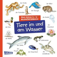 Mein kleines buntes Bildwörterbuch: Tiere im und am Wasser: Sprachförderung, die Neugier weckt und Spaß macht – für Kinder ab 2