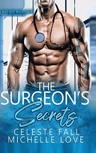 The Surgeon's Secrets: A Bad Boy Billionaire Romance
