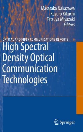 High Spectral Density Optical Communication Technologies (Optical and Fiber Communications Reports)