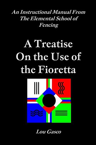 ELEMENTAL SCHOOL OF FENCING TREATISE ON THE USE OF THE FIORETTA