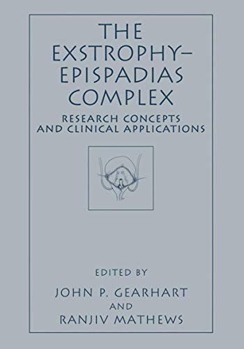 The Exstrophy-Epispadias Complex: Research Concepts And Clinical Applications