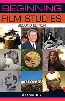 Beginning Film Studies: Second Edition (Beginnings)