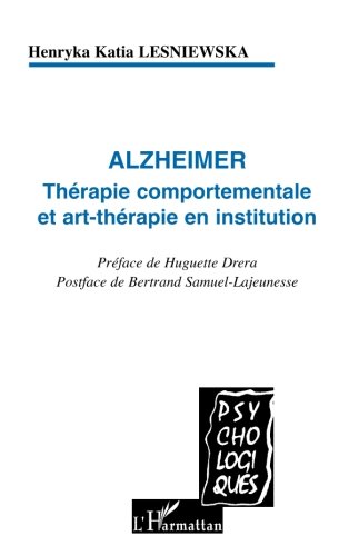 Alzheimer : thérapie comportementale et art-thérapie en institution