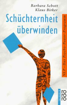 Schüchternheit überwinden. NLP, das Psycho- Power- Programm.