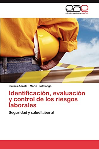 Identificación, evaluación y control de los riesgos laborales: Seguridad y salud laboral