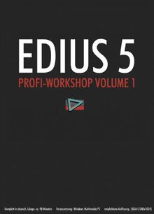 Edius 5 - Profi-Workshop Vol.1