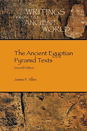 Allen, James P. The Ancient Egyptian Pyramid Texts (Writings From The Ancient World, Band 38)