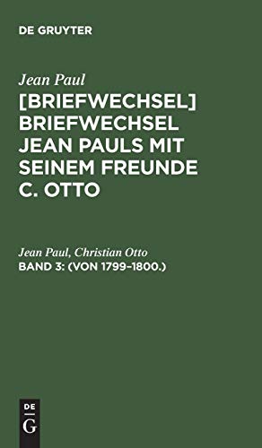(Von 1799–1800.) (Jean Paul; Christian Otto: Jean Pauls Briefwechsel mit seinem Freunde Christian Otto)