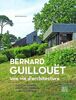 Bernard Guillouët. Une vie d architecture: Une vie darchitecture